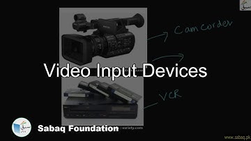 Video Input Devices, Computer Science Lecture | Sabaq.pk