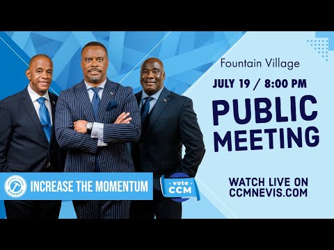Public Meeting - Fountain Village | CCM Party Nevis | Federal Elections Campaign 2022 - Jul 19, 2022