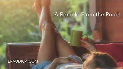 A Ramble From the Porch - comfort for crazy times by Eve's Garden