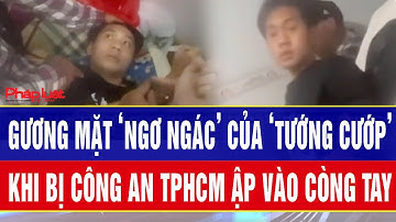 Kịch tính: Gương mặt ‘ngơ ngác’ của ‘tướng cướp’ khi bị Công an TPHCM bất ngờ ập vào còng tay
