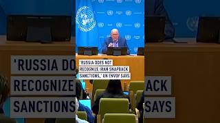 ‘Russia does not recognize return of UN sanctions on Iran’ — UN envoy