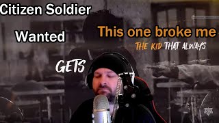 (Emotional Reaction) Citizen Soldier - Wanted (The song that finally broke me.)