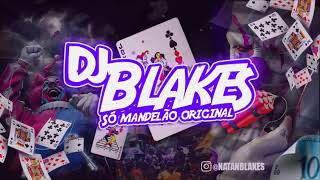 MONTAGEM - VOU TE COMER E BLOQUEAR (DJ Blakes) MC 12