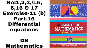 Exercise-11(b)||No-1,2,3,4,5,6,16 & 17||Part-16||Differential Equations||DR sir||Class-XII