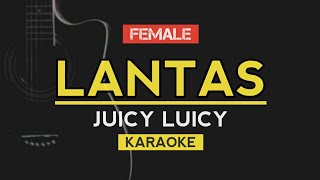 LANTAS - Juicy Luicy | FEMALE Key (Karaoke Acoustic)