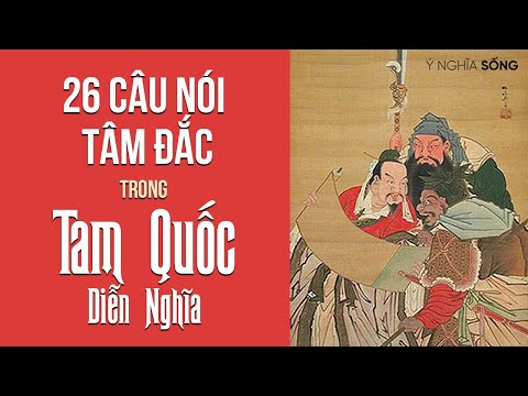 26 câu nói Tâm Đắc trong Tam Quốc Diễn Nghĩa