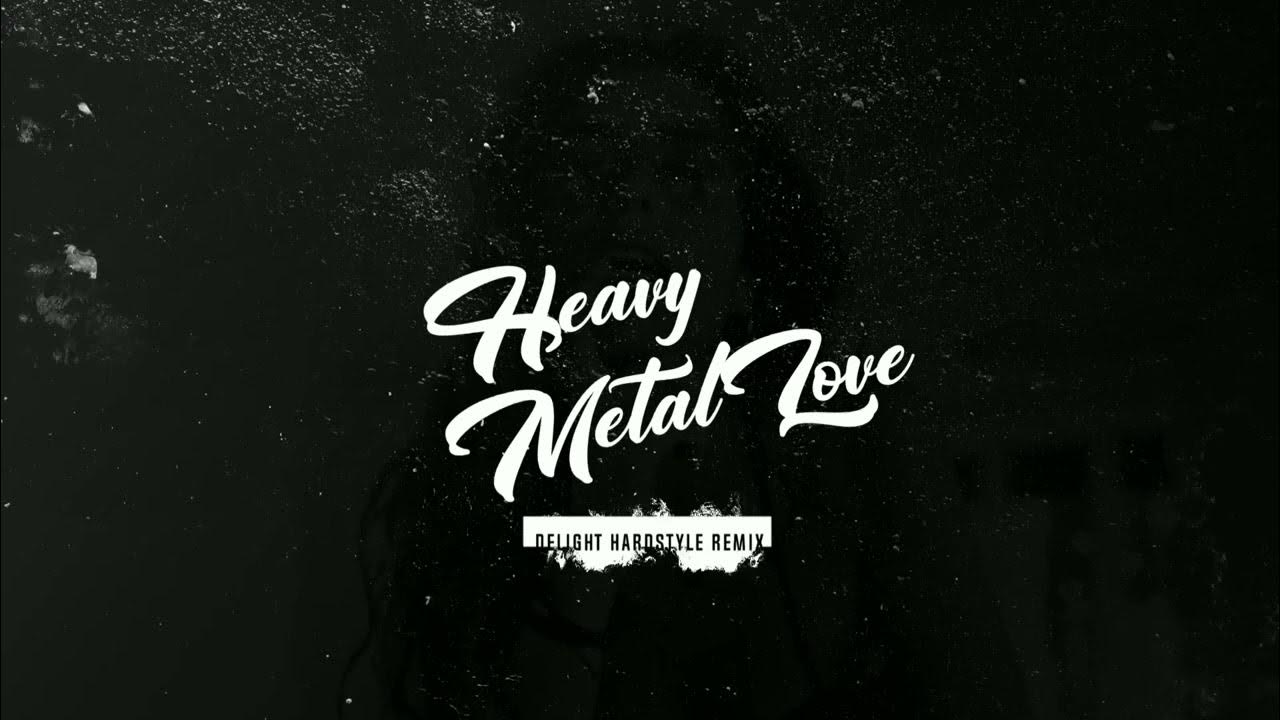 twocolors Heavy Metal Love (Delight Hardstyle Remix) [Fast Edit] YouTube