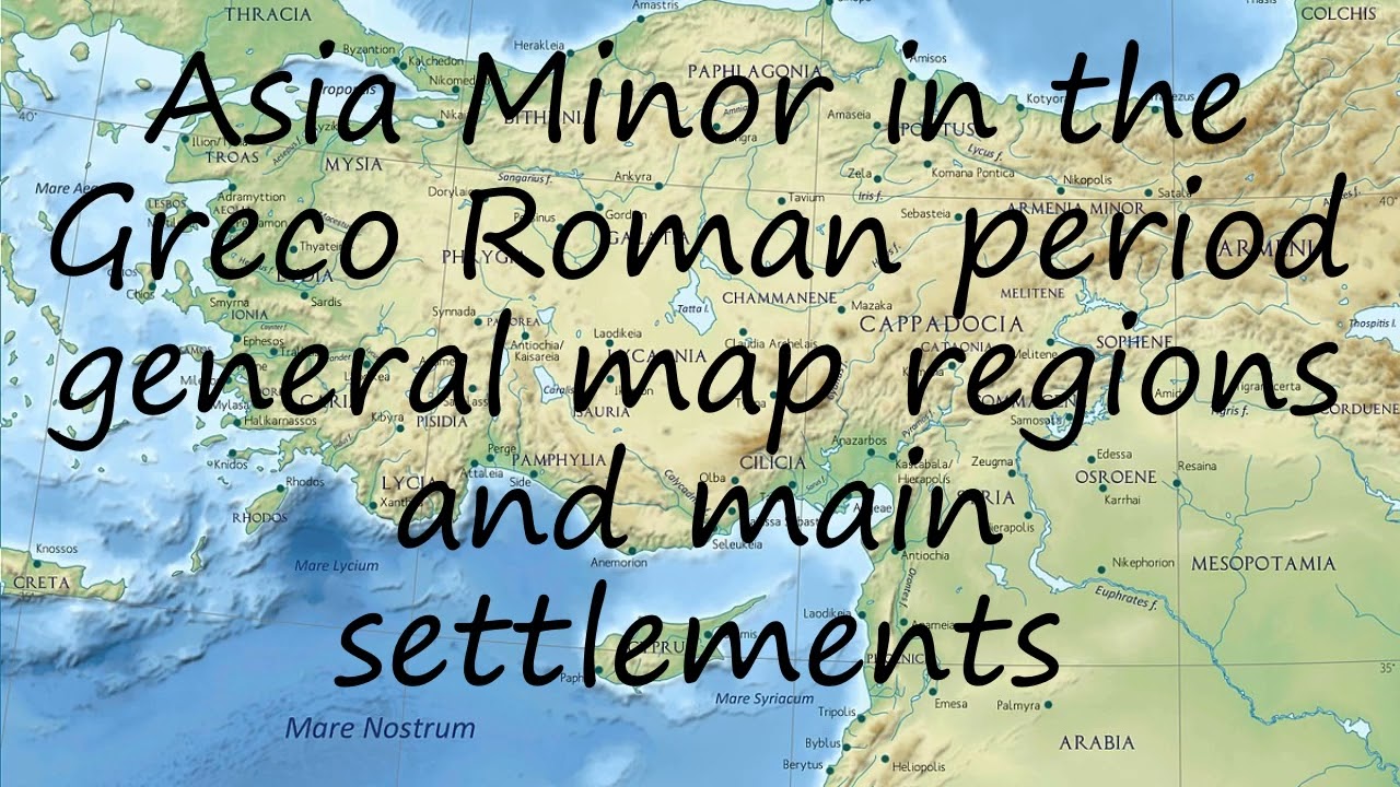 How to pronounce Asia Minor in the Greco Roman period  general map  regions and main settlements in