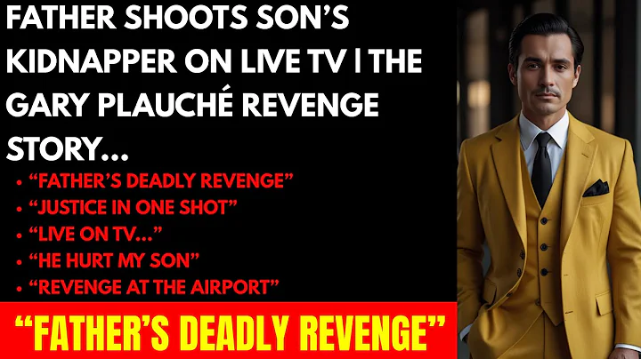 Father Shoots Son’s Kidnapper on Live TV  The Gary Plauché Revenge Story