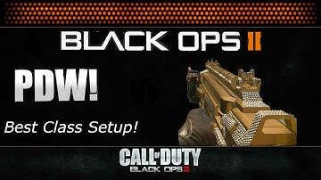 Black Ops 2 - Best Class Setup(PDW)