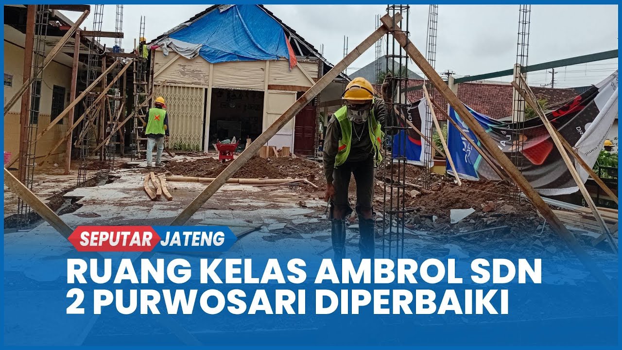 Ruang Kelas Ambrol SDN 2 Purwosari Kudus Mulai Diperbaiki 720 - YouTube