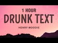 [1 HOUR] Henry Moodie - drunk text