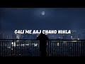Gali Mein Aaj Chand Nikla Lyrics Alka Yagnik Zakhm Keep Smiling Gali Mein Aaj Chand Nikla Lyrics Alka Yagnik Zakhm Keep Smiling