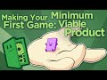 Making your first game minimum viable product  scope small start right  extra credits