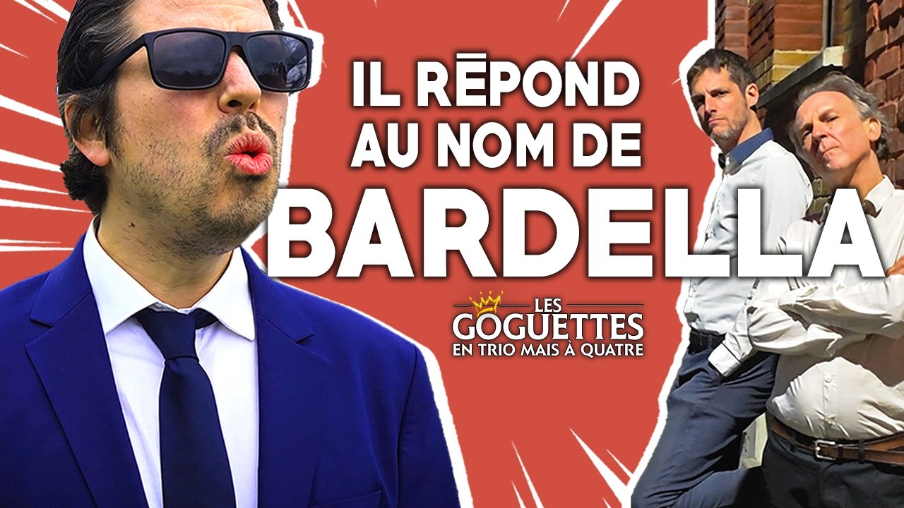 Il répond au nom de Bardella - Les Goguettes (en trio mais à quatre)