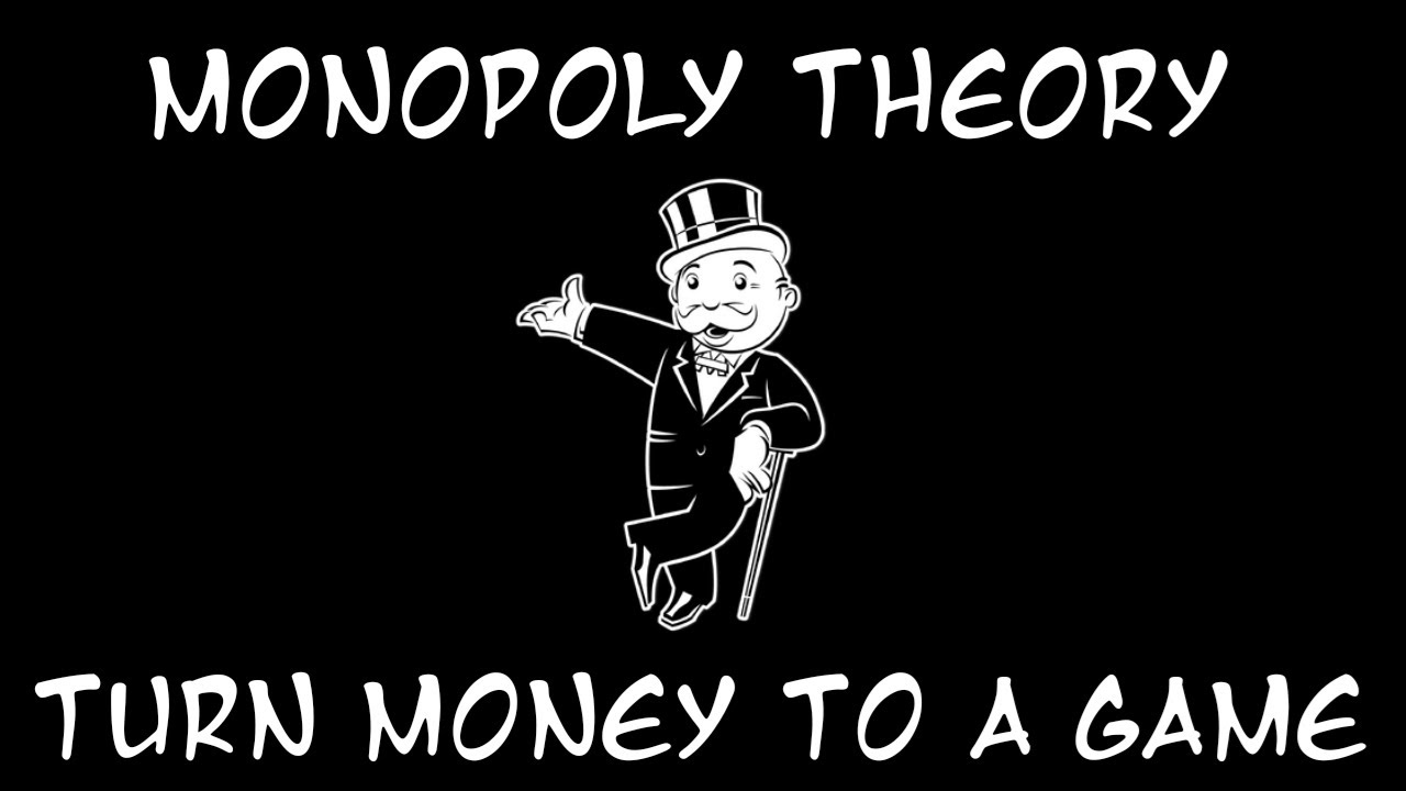 Monopoly Theory: learn how to see money as a game