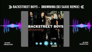 Backstreet Boys - Drowning (Dj Saxie Remix)