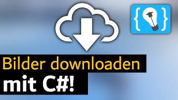 Mit C# BILDER HERUNTERLADEN! - Tutorial (Deutsch)