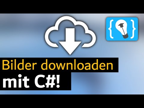 Mit C# BILDER HERUNTERLADEN! - Tutorial (Deutsch)