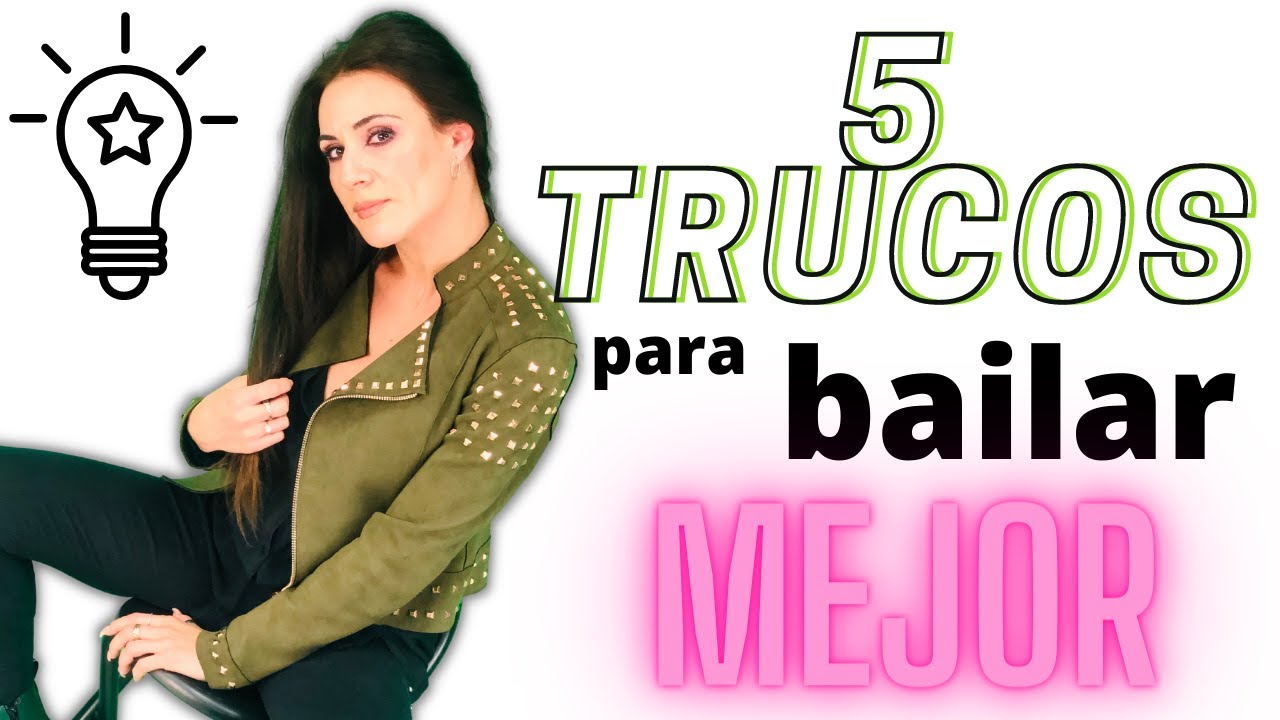 5 TRUCOS INFALIBLES PARA BAILAR MEJOR: ¿QUE ME DICES?