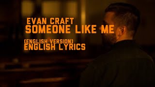 Download lagu Evan Craft | Someone Like Me (English) | English Lyrics