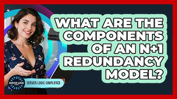 What Are The Components Of An N+1 Redundancy Model?