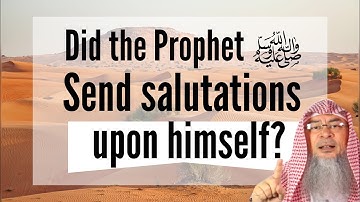 Did the Prophet ﷺ offer  salutations upon himself? | Sheikh Assim Al Hakeem