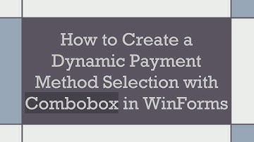 How to Create a Dynamic Payment Method Selection with Combobox in WinForms