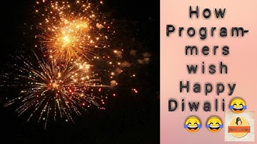 How programmers wish happy Diwali | Happy Diwali 2018 | Diwali 2k18 | Programmers Diwali 2k18