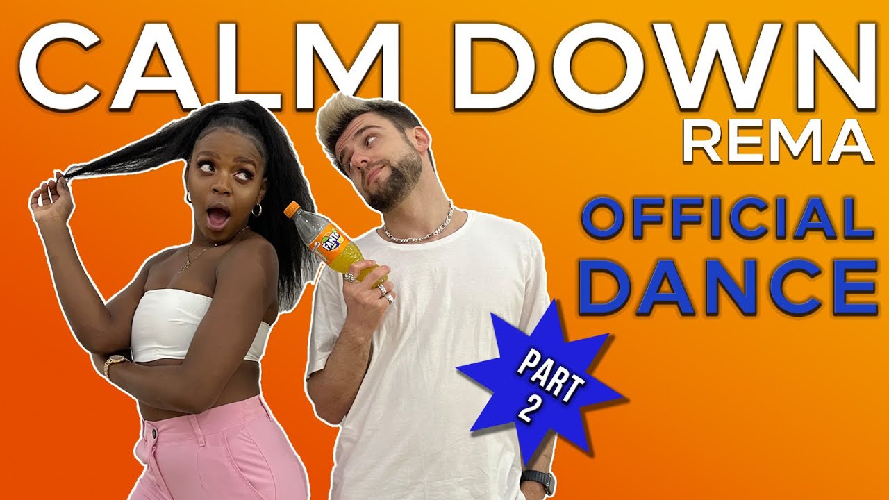 REMA - CALM DOWN (OFFICIAL DANCE VIDEO PART 2) - YouTube