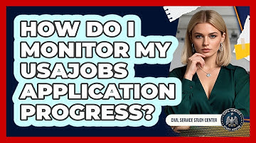 How Do I Monitor My USAJOBS Application Progress?