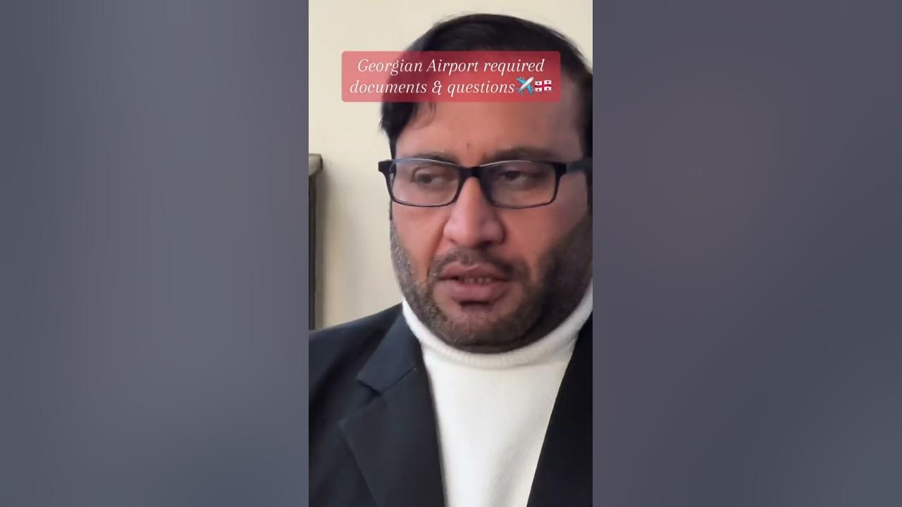 Airport required documents & questions Tbilisi