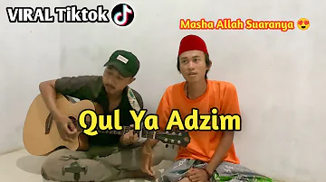 Qasidah Qul Ya Adzim Antal Adzim beserta lirik dan terjemahan - Viral Tiktok