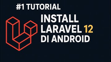 #1 Tutorial install laravel 12 di android menggunakan termux