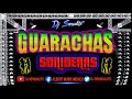 GUACHARACAS SONIDERAS/ LAS DEL BAÚL DE LOS RECUERDOS/DJ SENSUALITO /  MusicaSonidera  Guarachas
