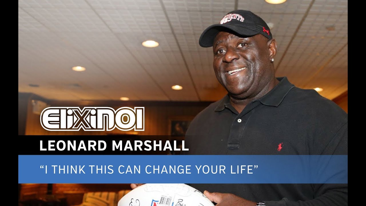 Leonard Marshall: “I think this can change your life”