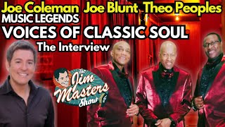 Voices of Classic Soul, Legends Joe Coleman, Joe Blunt, Theo Peoples Return to The Jim Masters Show