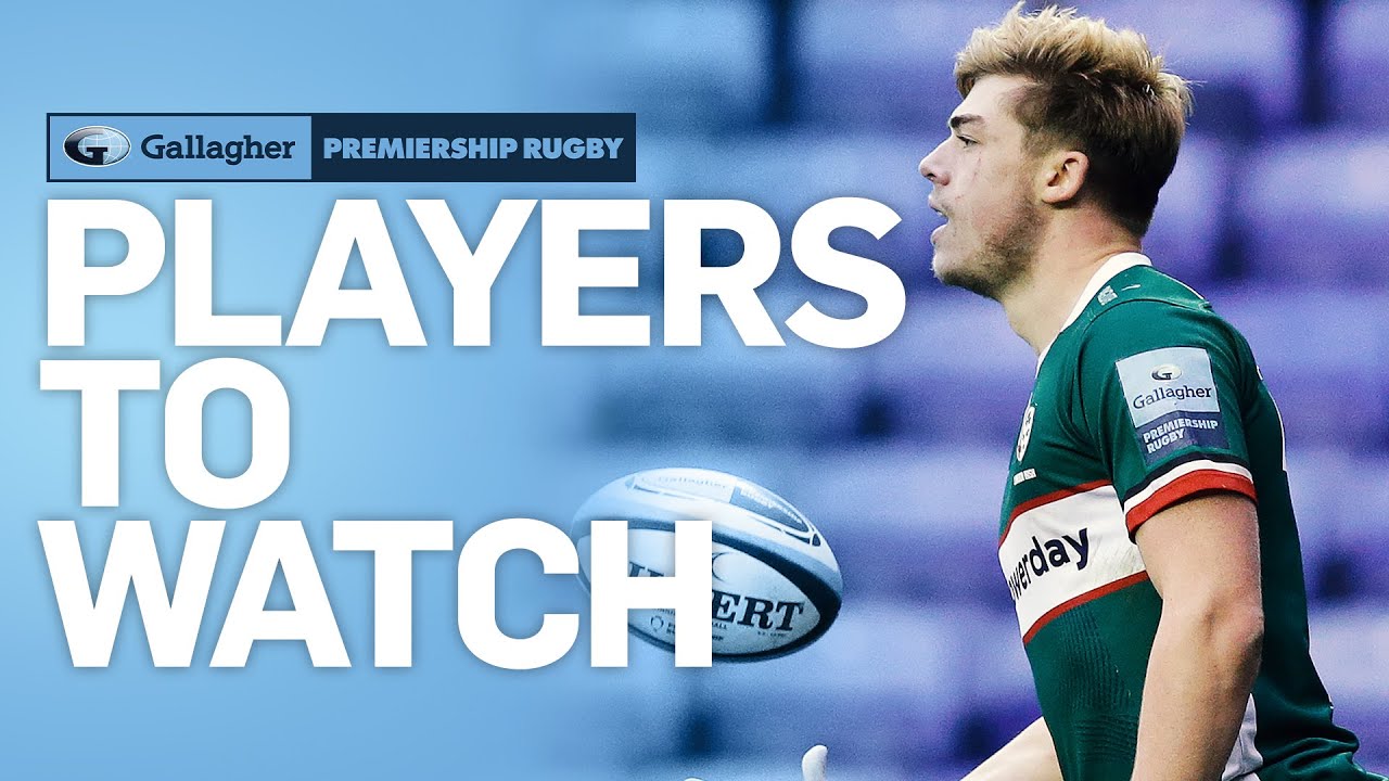 5 Breakthrough Players to Watch! Gallagher Premiership 2020/21