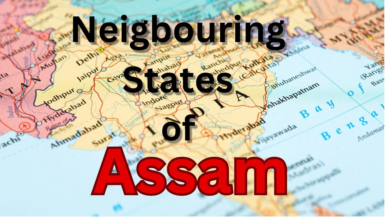 Neighboring States of Assam: A Gateway to Northeast India