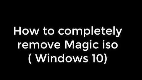 How to completely remove, uninstall MagicISO and misosh64.dll on Windows 10