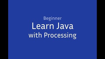 [Beginner] Java and Processing: Getting Started by Installing and Setting Up Processing