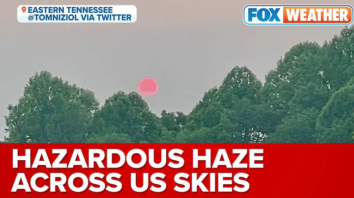 Canadian Wildfire Smoke Blanketing Skies Across US Prompting Air Quality Issues