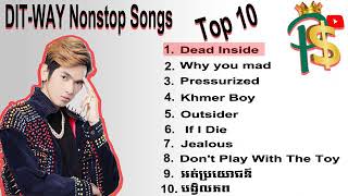 DIT-WAY Nonstop songs- ជ្រើសរើសចម្រៀង G-Devith _G-Devith Khmer Music Collection