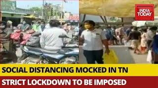 COVID 19 Crisis: Strict Lockdown To Be Imposed In Tamil Nadu After Social Distancing Rules Violated