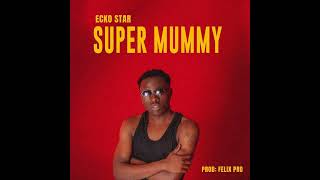 Ecko Star   Supper Mummy  