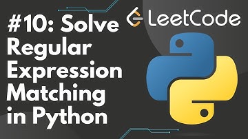 Solve Regular Expression Matching in Python | LeetCode #10, Step-by-Step Solution