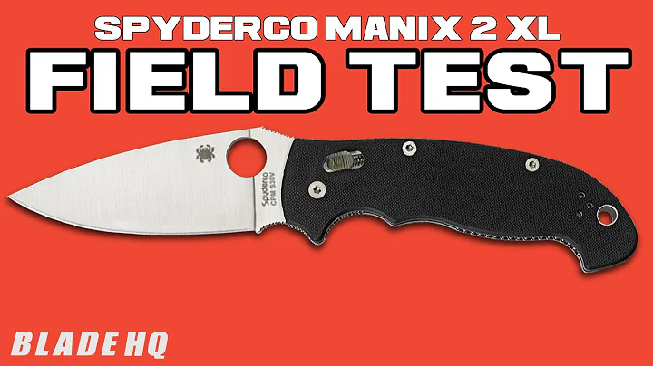 Spyderco Manix 2 XL: Field Test