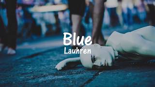 Lauhren - Blue | Lyrics | Sub. Español