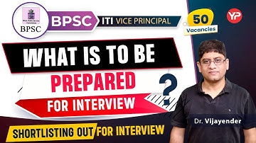 What is to be prepared for Interview? BPSC ITI Vice Principal Interview shortlisting out
