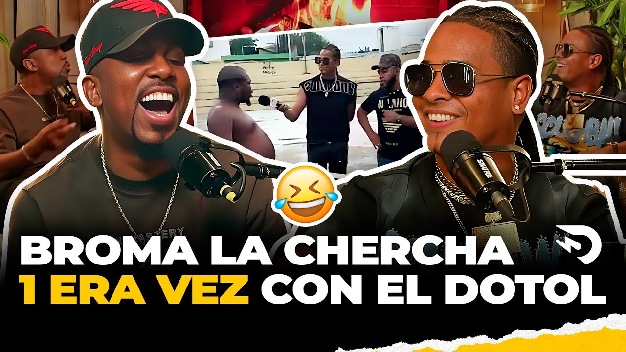 BROMA LA CHERCHA POR PRIMERA VEZ CON EL DOTOL
